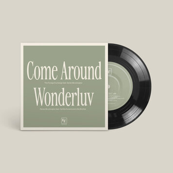 Foreign Exchange, The - Come Around/Wonderluv 7''
