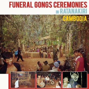 Various-  Funeral Gongs Ceremonies In Ratanakiri, Cambodia LP