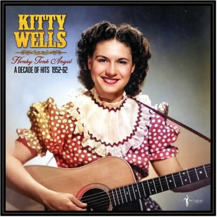 Acrobat Wells, Kitty - Honky Tonk Angel: A Decade of Hits 1952-62 LP