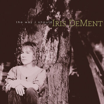DeMent, Iris - The Way I Should LP (30th anniv., gatefold jacket)