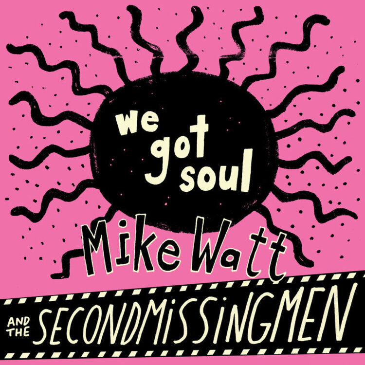 Watt, Mike / Up Around The Sun - We Got Soul / History Lesson - Part II 7" (mystery color vinyl)
