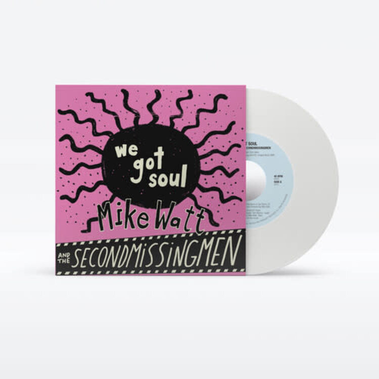 Watt, Mike / Up Around The Sun - We Got Soul / History Lesson - Part II 7" (mystery color vinyl)