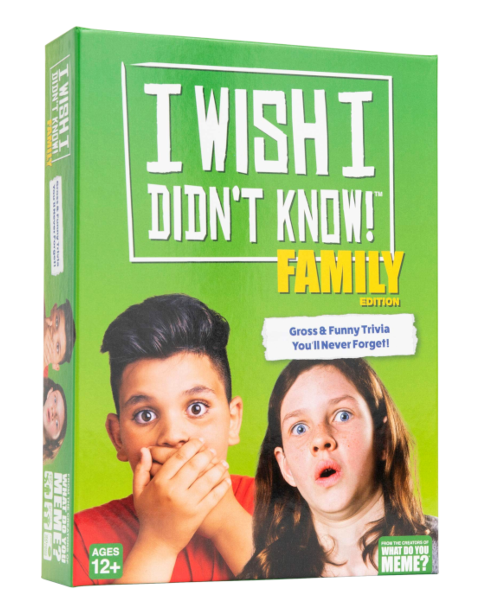 What do you Meme What do you Meme - I Wish I Didn't Know Family Edition