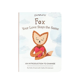 Slumberkins Fox, Your Love Stays the Same: An Introduction to Change Book