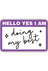 Stickers Northwest Inc. Stickers Northwest - Hello Yes I Am Doing My Best