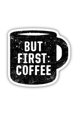 Stickers Northwest Inc. Stickers Northwest - But First Coffee Mug