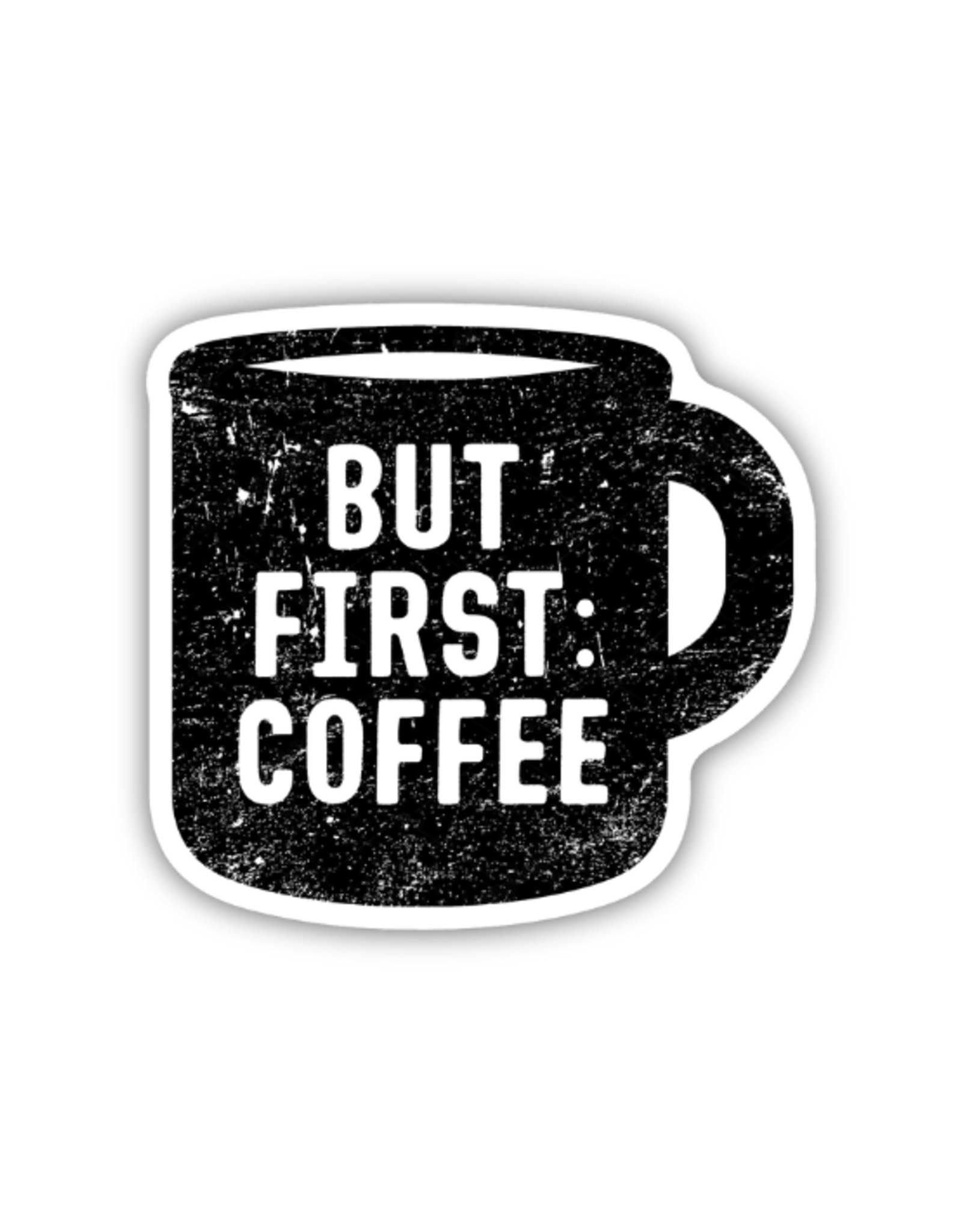 Stickers Northwest Inc. Stickers Northwest - But First Coffee Mug
