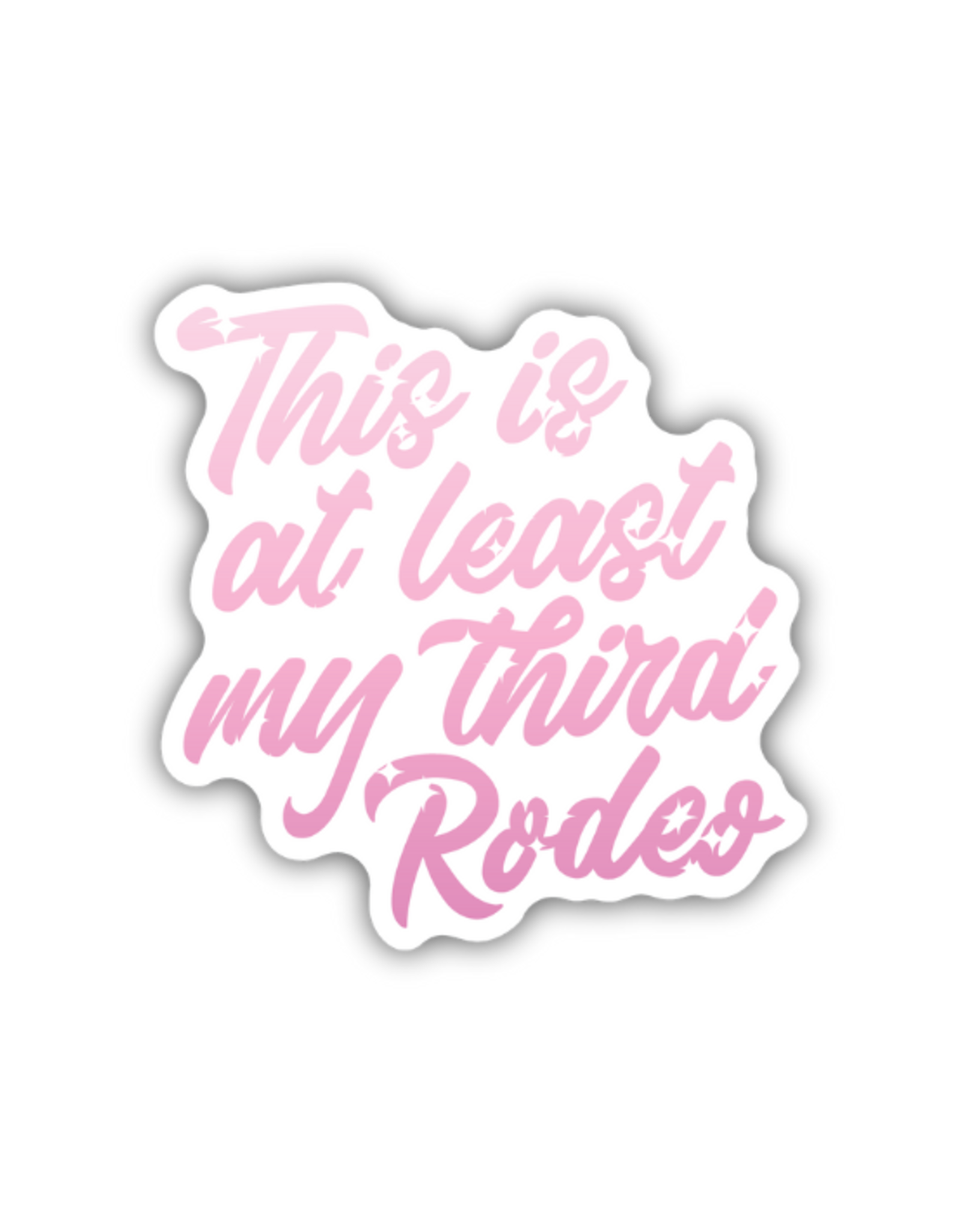 Stickers Northwest Inc. Stickers Northwest - This Is At Least My Third Rodeo