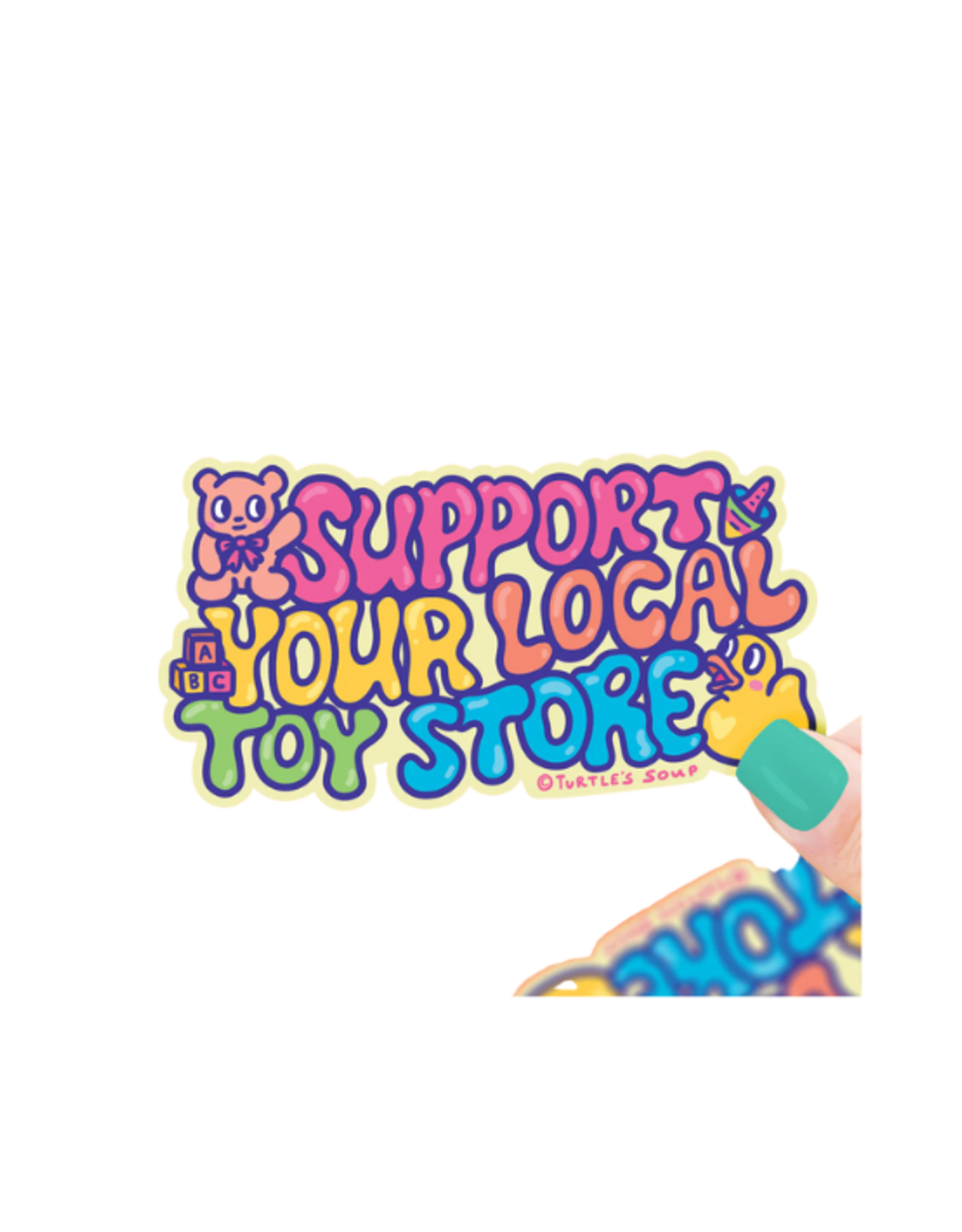 Turtle Soup Turtle's Soup - Support Your Local Toy Store Vinyl Sticker