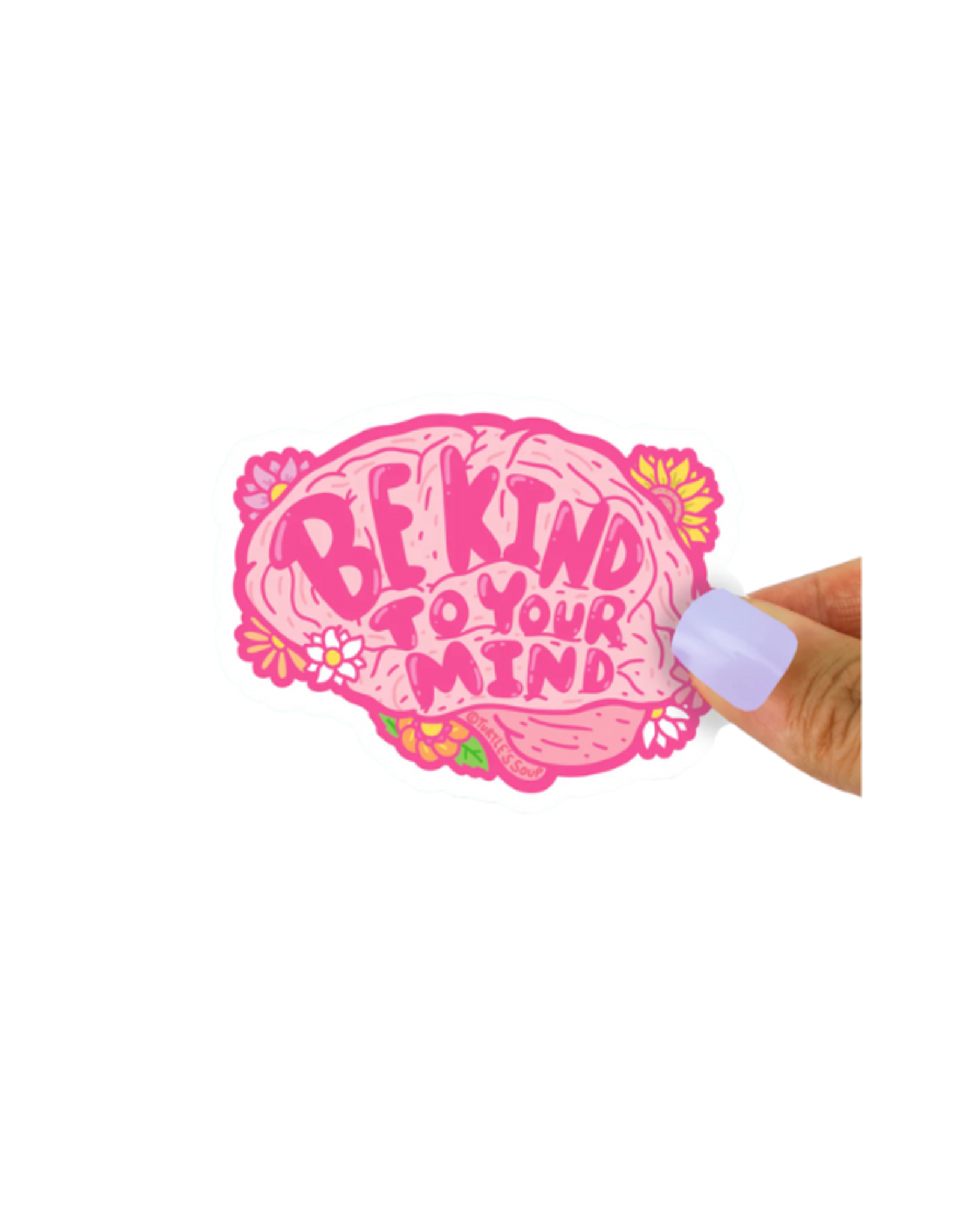 Turtle Soup Turtle's Soup - Be Kind To Your Mind Vinyl Sticker