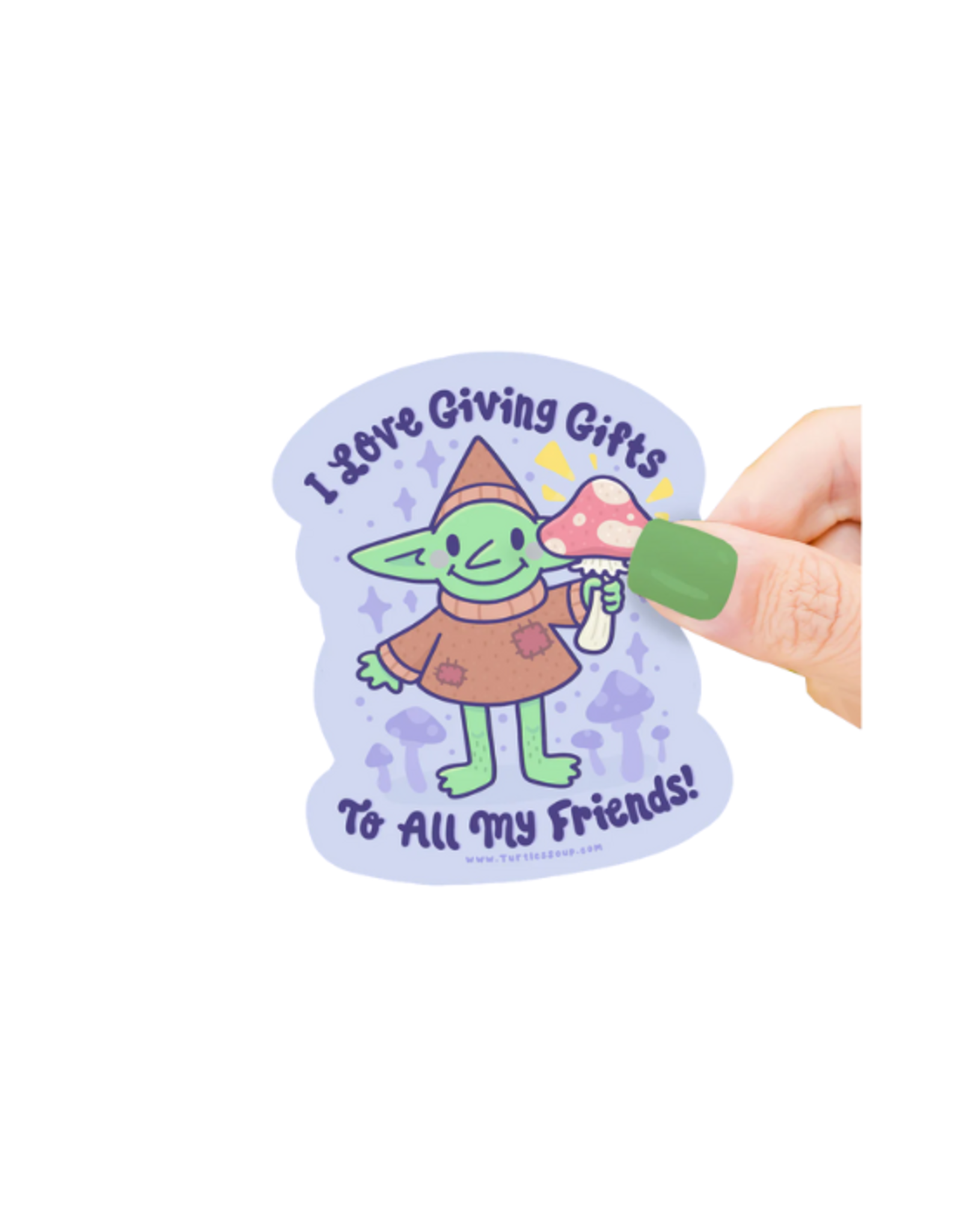 Turtle Soup Turtle's Soup - I Love Giving Gifts To My Friends Goblin Silly Vinyl Sticker