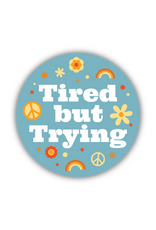 Stickers Northwest Inc. Stickers Northwest - Tired but Trying Sticker