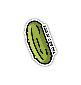 Stickers Northwest Inc. Kind Of a Big Dill Sticker
