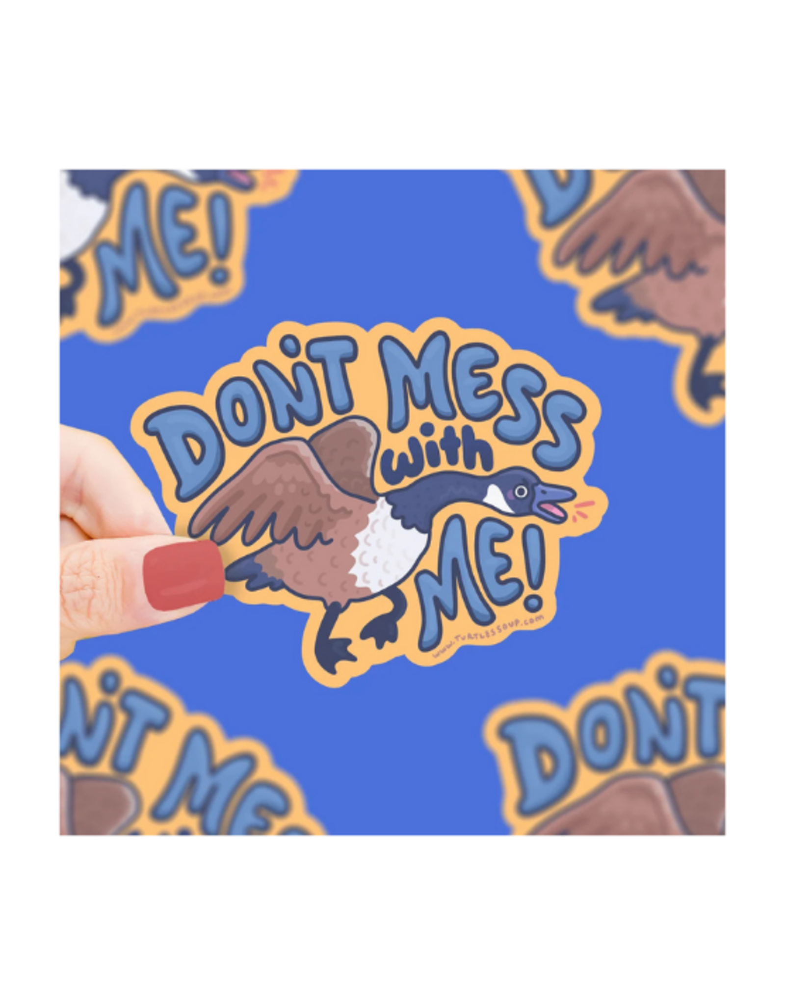 Turtle Soup Turtle's Soup - Don't Mess With Me Goose Funny Vinyl Sticker