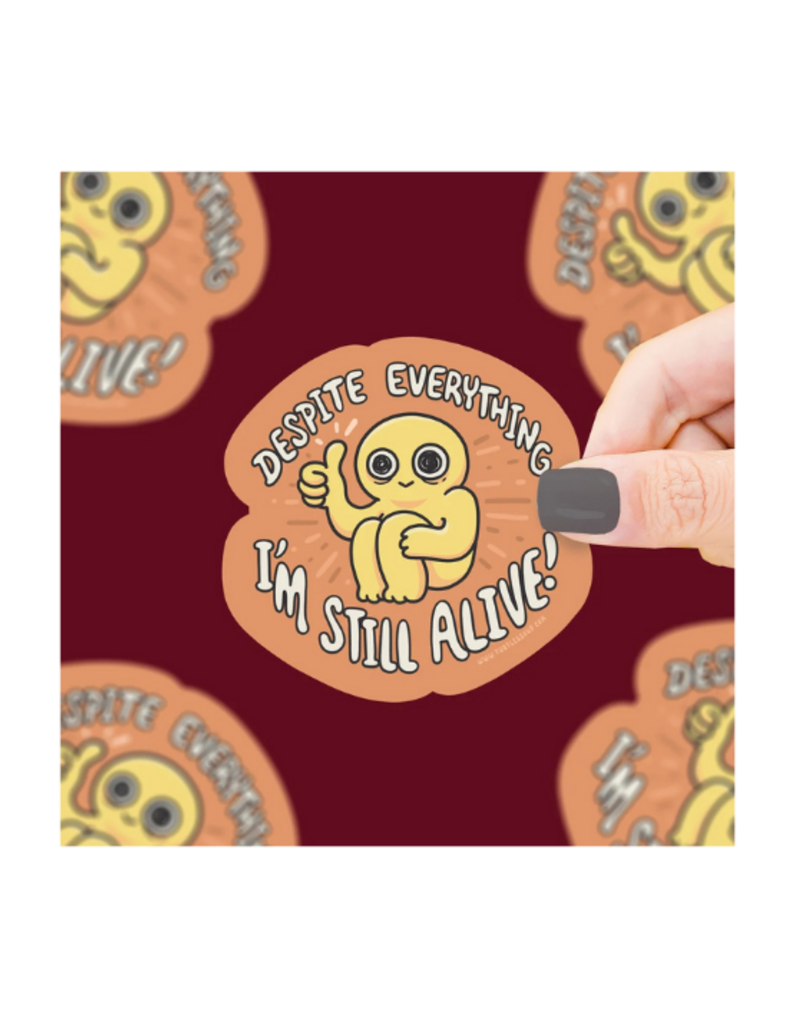 Turtle Soup Turtle's Soup - Despite Everything I’m Still Alive Vinyl Sticker