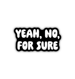 Stickers Northwest Inc. Stickers Northwest Yeah No For Sure Sticker