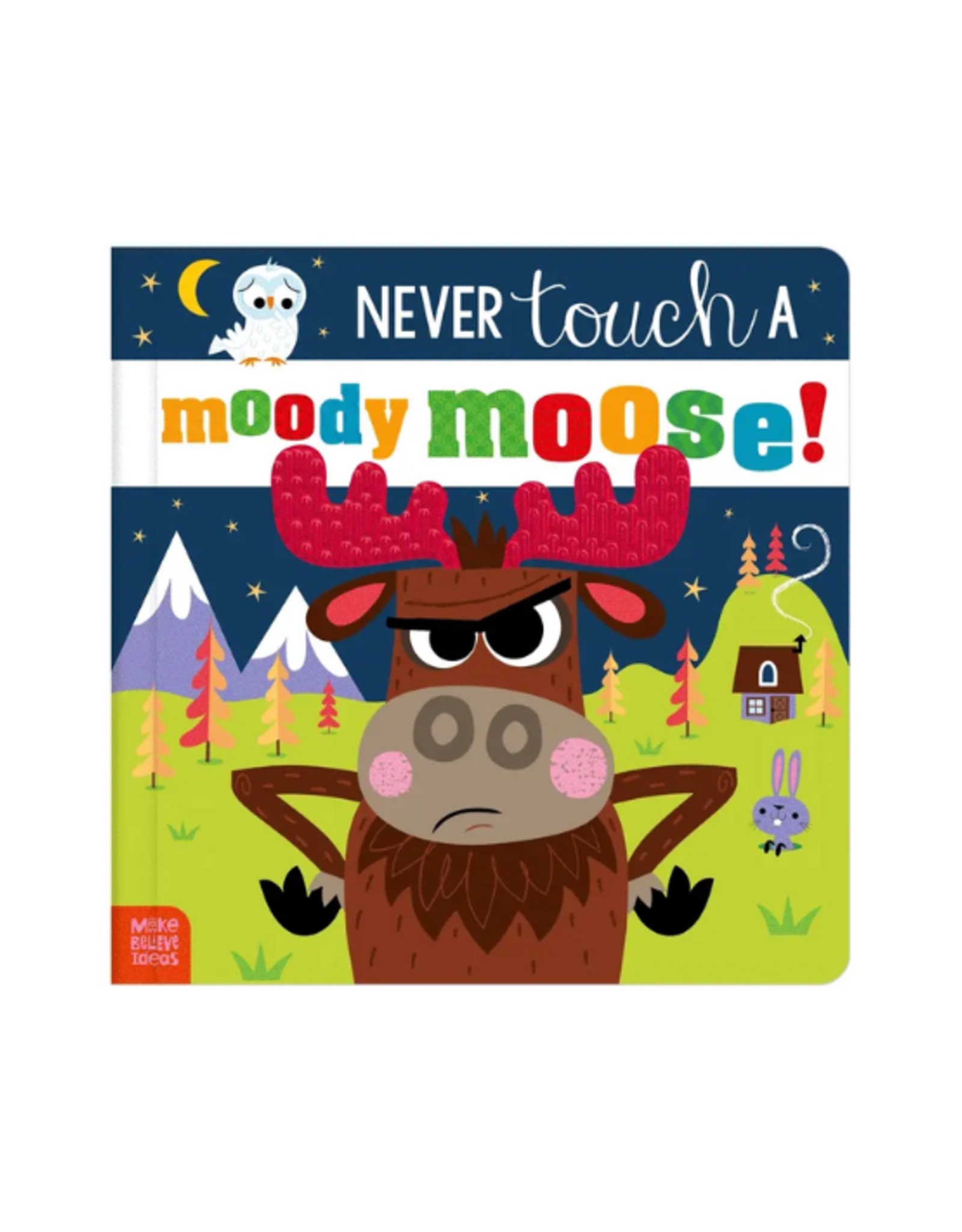 Make Believe Ideas Make Believe Ideas - Never Touch A Moody Moose