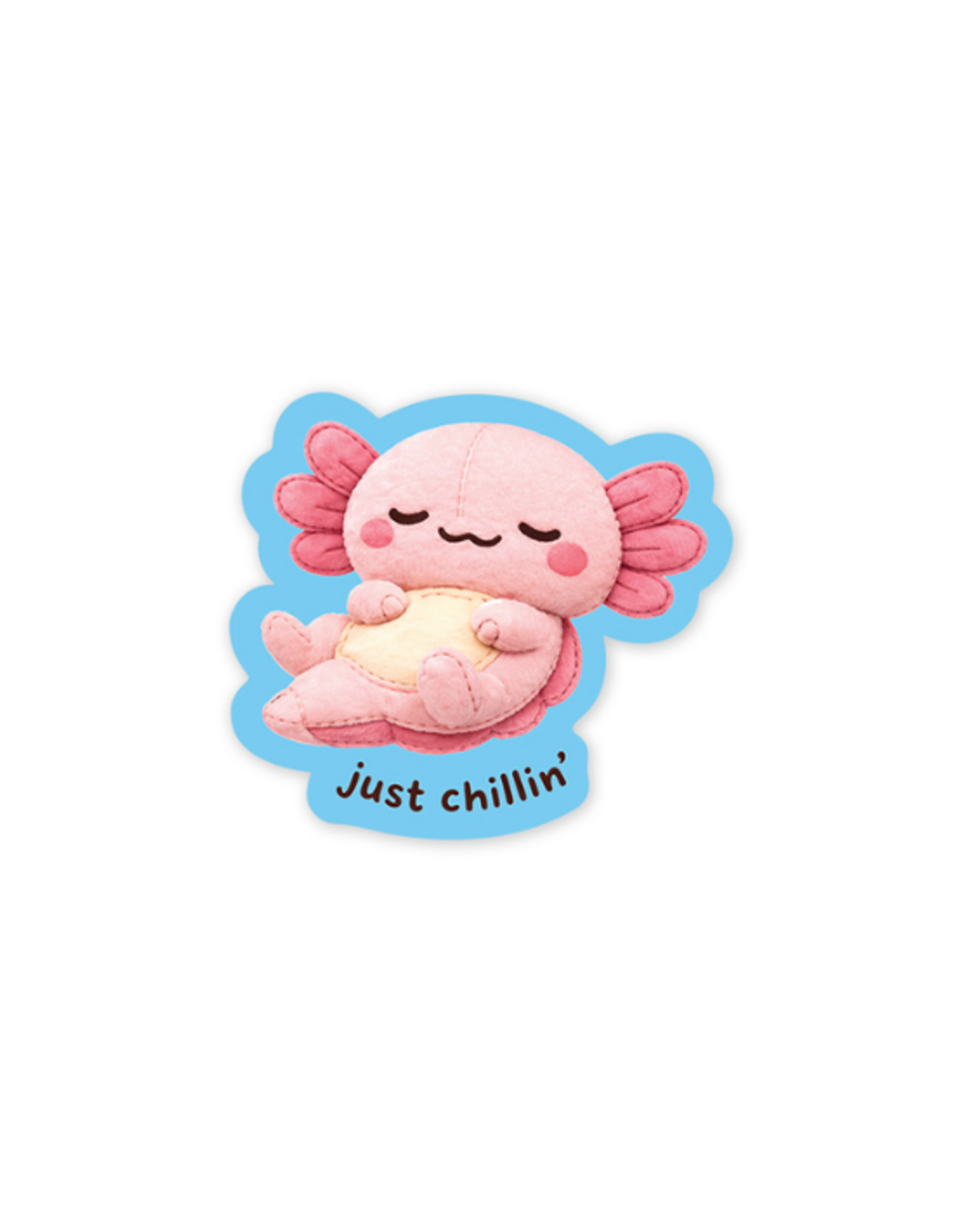 Sticker You Sticker You - Fuzzy Just Chillin Axolotl