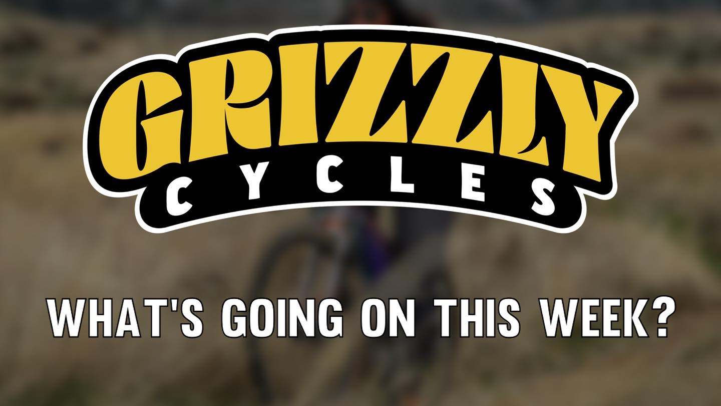 What's Happening This Week At Grizzly Cycles 1/22-1/28