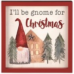 6" I'll Be Gnome for Christmas Framed Sign