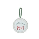 Better not Pout Sign