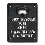 Bottle Opener-I just rescued some beer