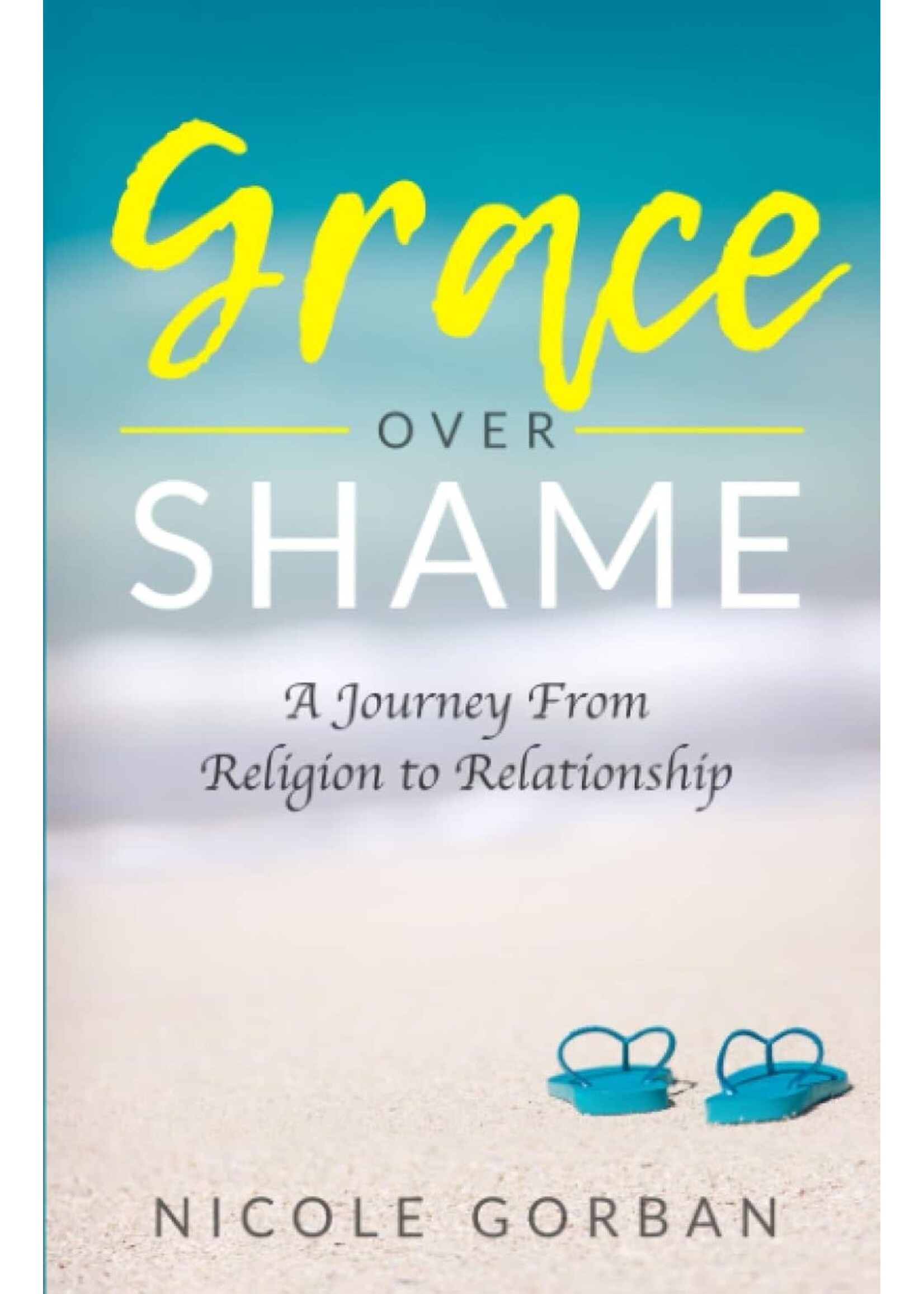 Grace Over Shame, Nicole Gorban’s in ENG