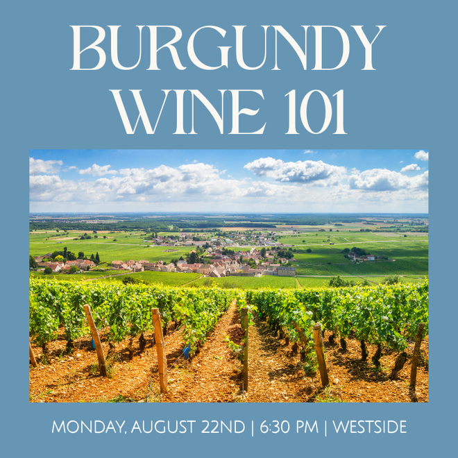 Burgundy Wine 101 Tasting - August 22nd - Westside