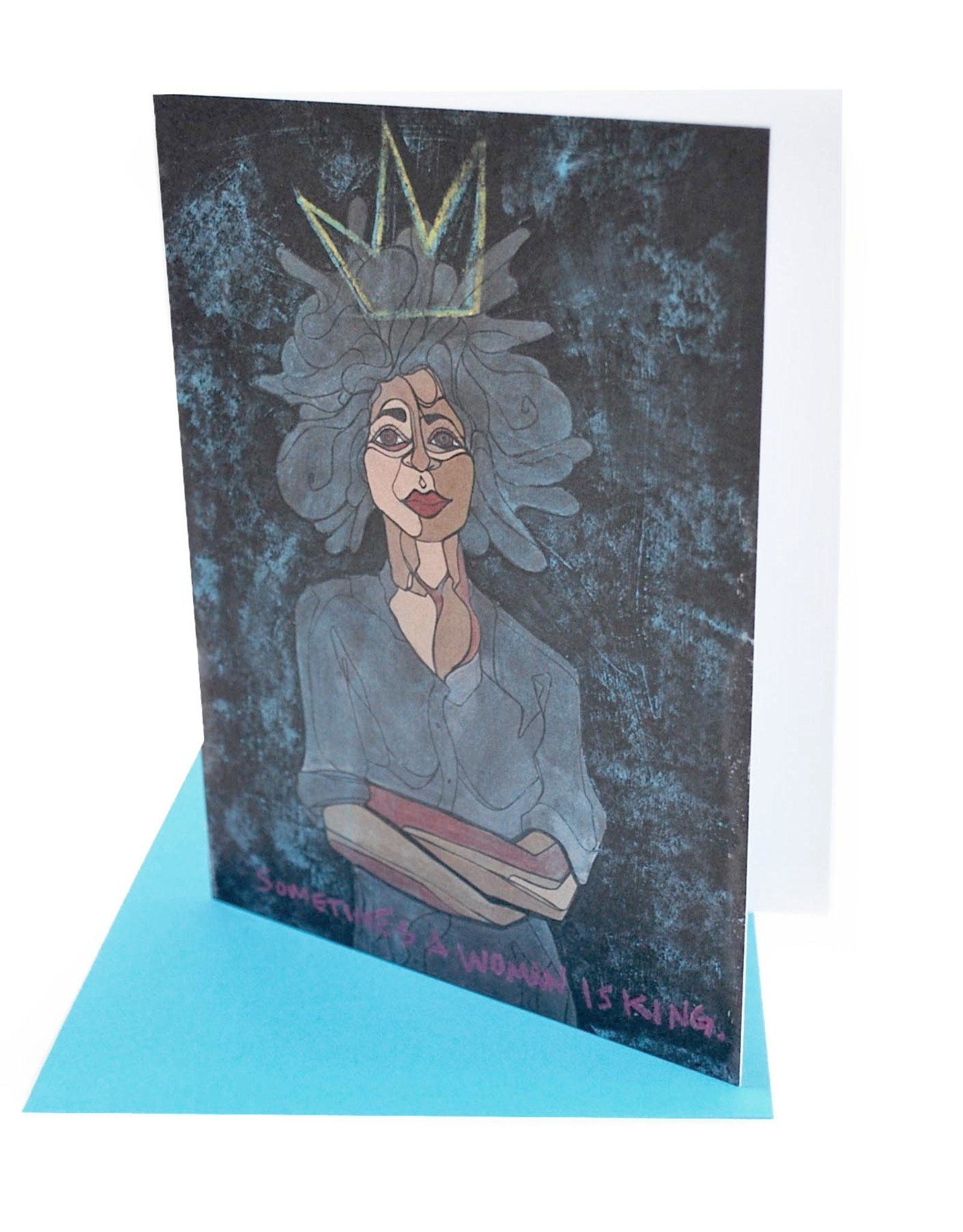 Sam Kirk “Sometimes a Woman is King” Greeting Card by Sam Kirk