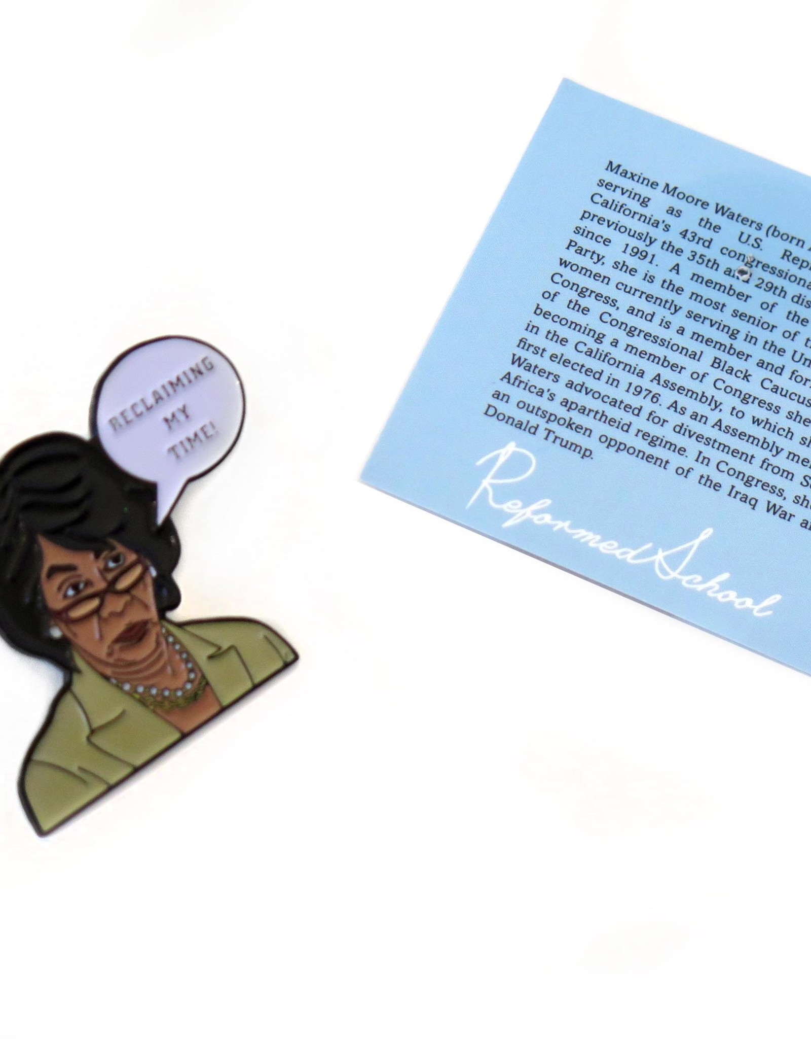 ReformedSchool Maxine Waters Enamel Pin by ReformedSchool