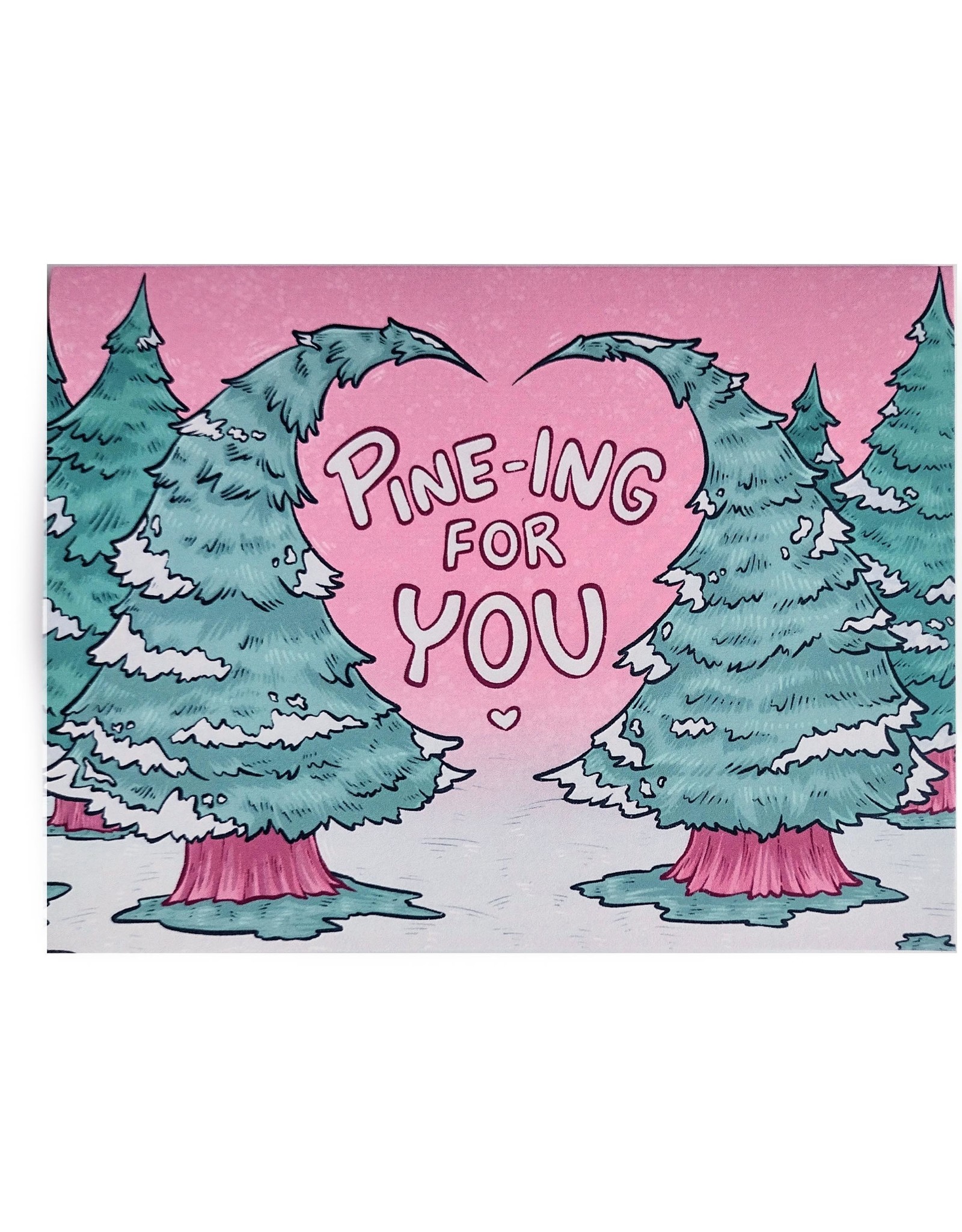 Kennedy Homan "Pine-Ing For You" greeting card by Kennedy Homan