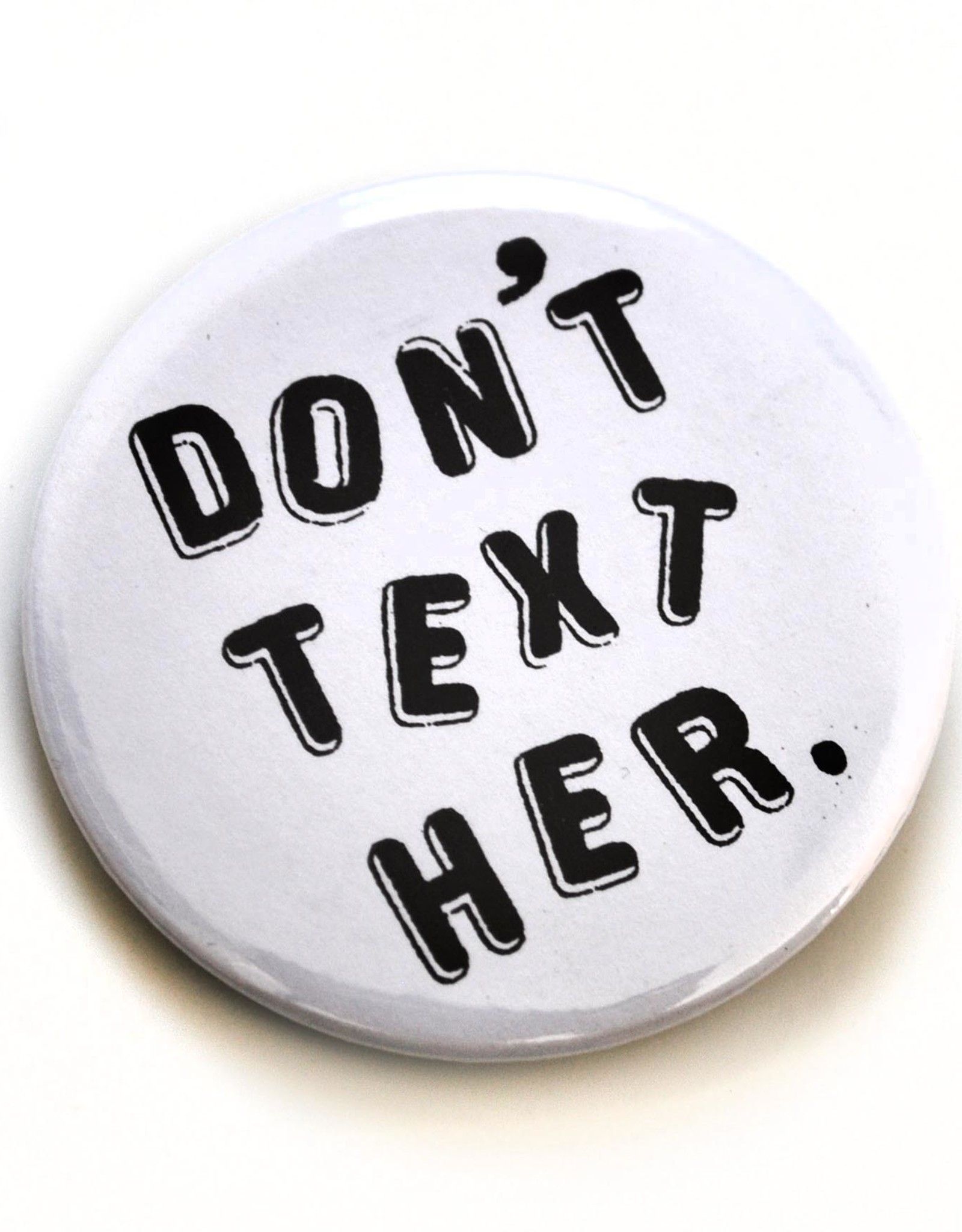 Julia Arredondo Don't Text  Button