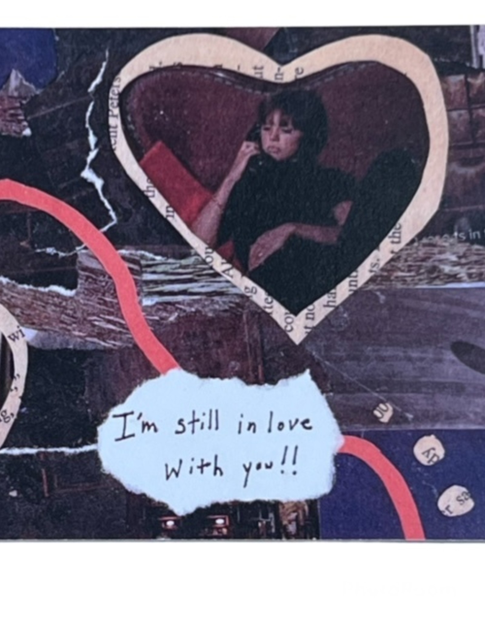 "Oh no! I'm still in love with you!!" collage print on matte cardstock by Adelaide Wilson