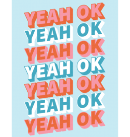 Ashley Spiask "Yeah OK" poster (12" x 18") by Ashley Spiask