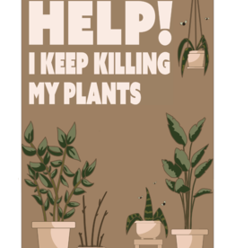 "Help! I Keep Killing My Plants" poster (12" x 18") by Juliette Cambron