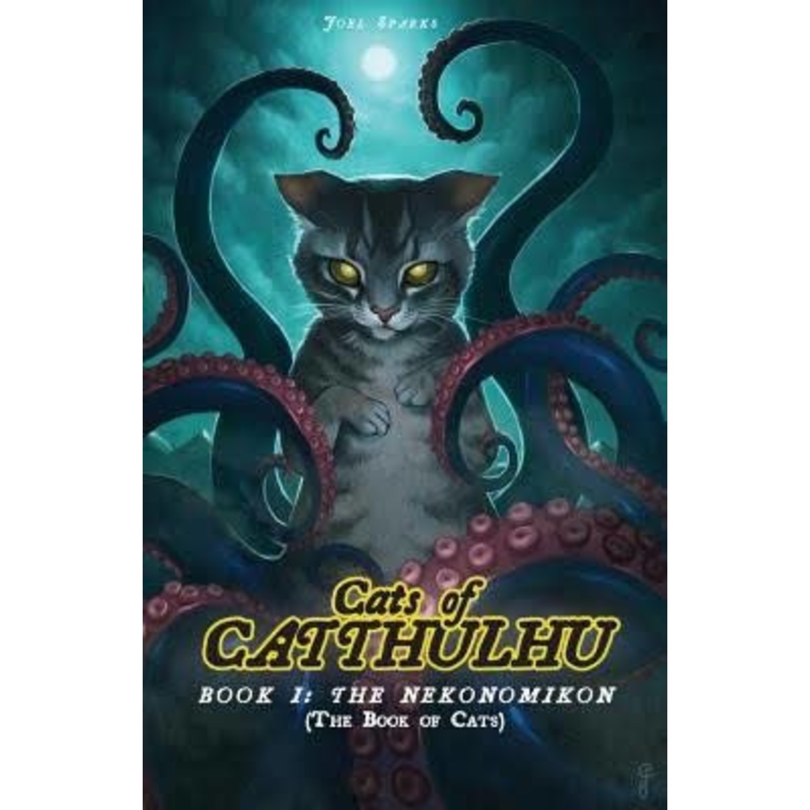 Joel Sparks Cats of Catthulhu: The Nekonomikon (Book I)