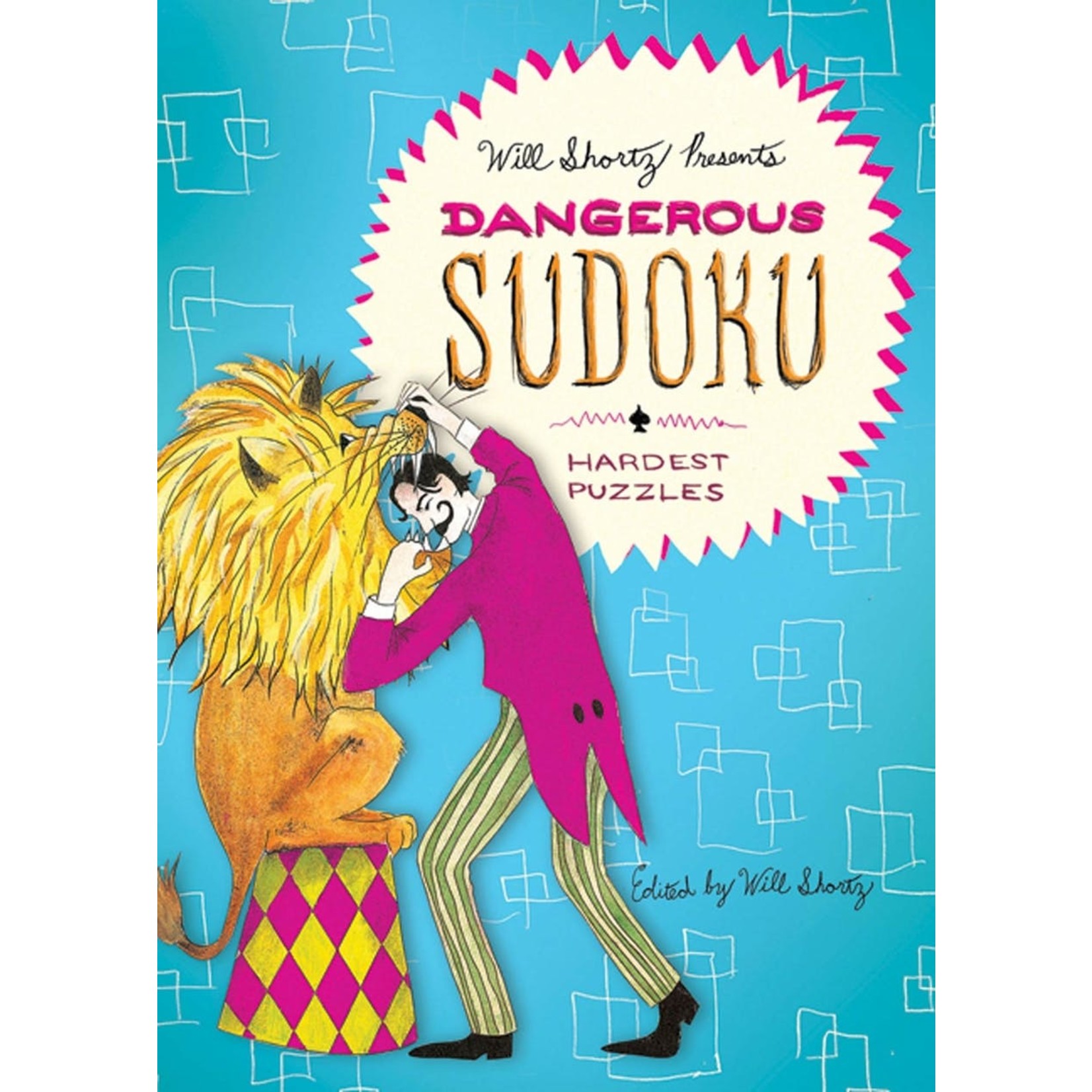 St. Martin's Griffin Will Shortz Presents Dangerous Sudoku: 200 Very Hard Puzzles