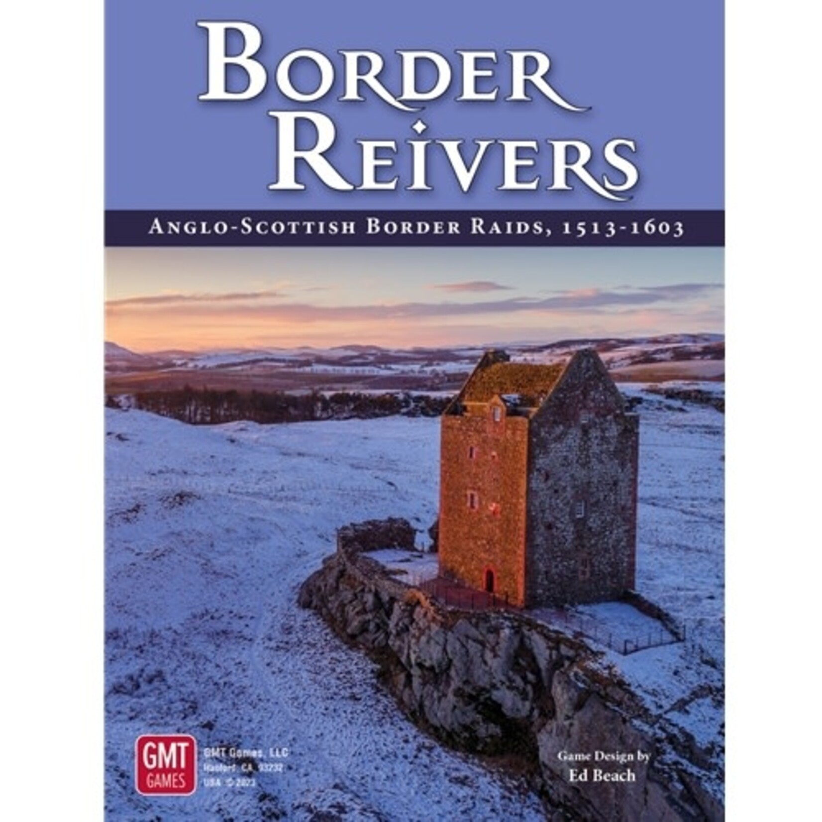 GMT Border Reivers: Anglo-Scottish Border Raids, 1513-1603