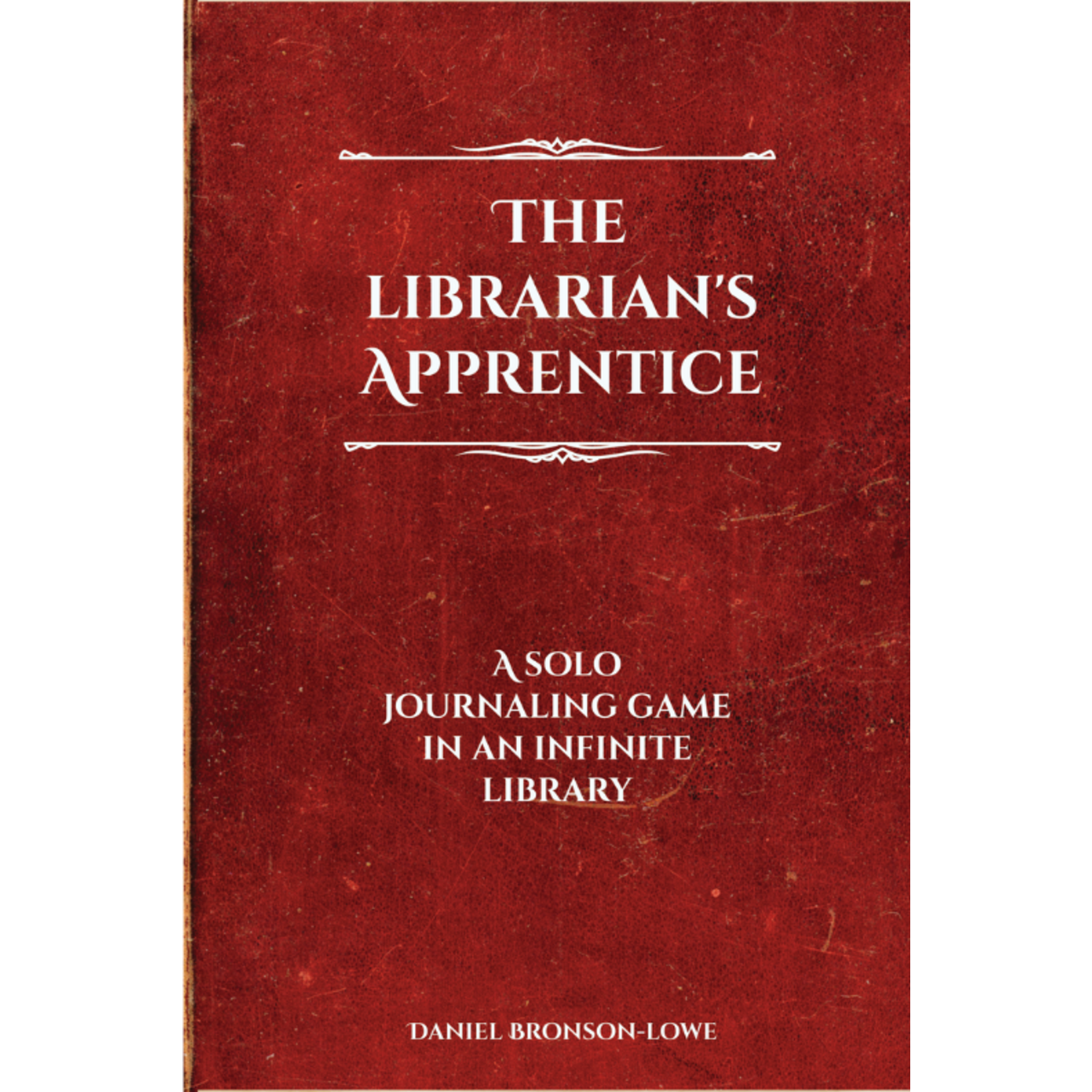Dan Bronson-Lowe The Librarian's Apprentice: A Solo Journaling Game In An Infinite Library