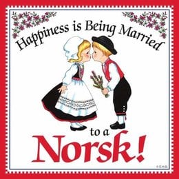 Happiness Is Being Married To A Norsk!