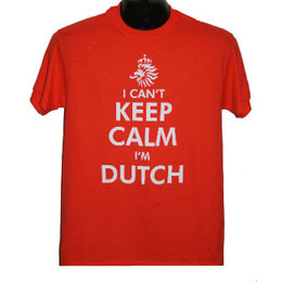 I can't keep Calm I'm Dutch (Orange) Shirt
