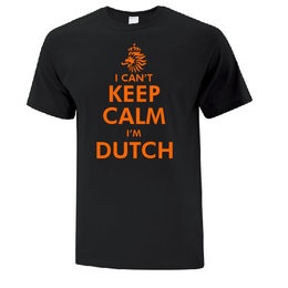 I can't keep Calm I'm Dutch (Black) Shirt