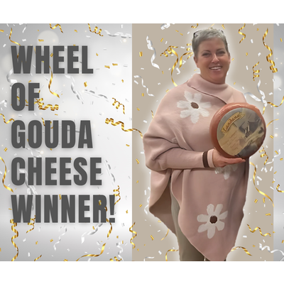 Wheel of Gouda Cheese Winner!
