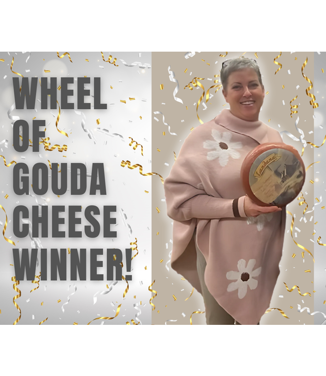 Wheel of Gouda Cheese Winner!