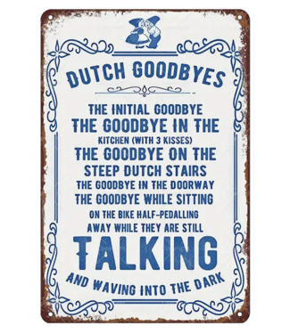 Dutch Goodbyes Tin Sign 20cm W x 30cm H