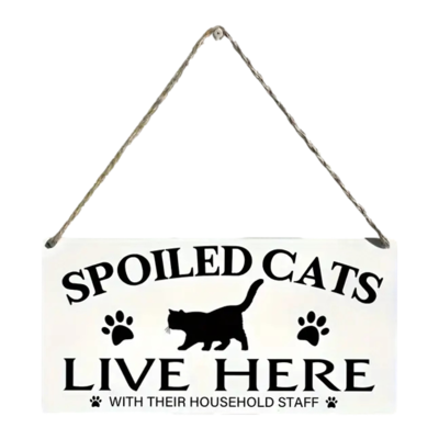 Spoiled Cats...Wooden Sign