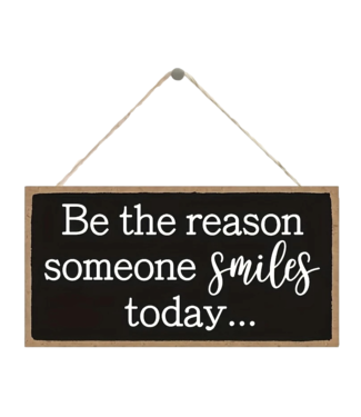 Be The Reason... Wooden Sign