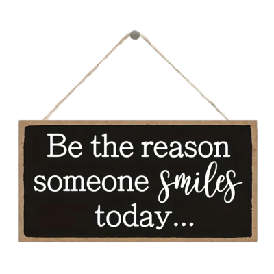 Be The Reason... Wooden Sign