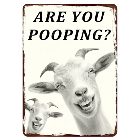 Are You Pooping Tin Sign
