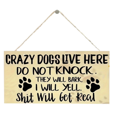 Crazy Dogs...Wooden Sign